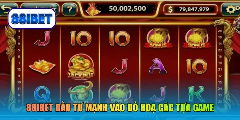 88IBET đầu tư mạnh vào đồ hoạ các tựa game