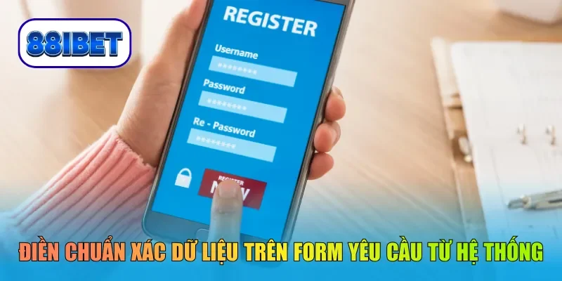 Điền chuẩn xác dữ liệu trên form yêu cầu từ hệ thống