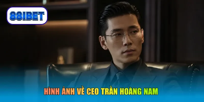 Hình ảnh về CEO Trần Hoàng Nam 