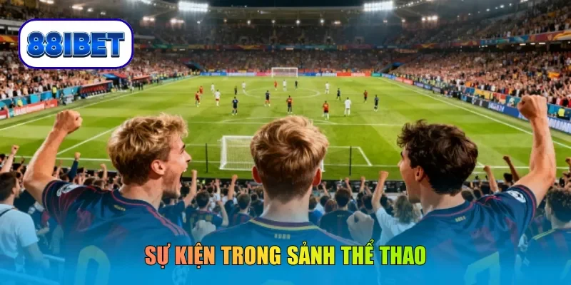 Sự kiện trong sảnh thể thao